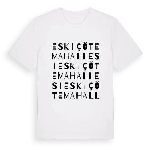 Eskiçöte Mahallesi ordlek t-shirt – ekologisk bomull t-shirt från Pinshirt