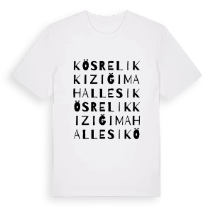 Kösrelikkızığı Mahallesi ordlek t-shirt – ekologisk bomull t-shirt från Pinshirt