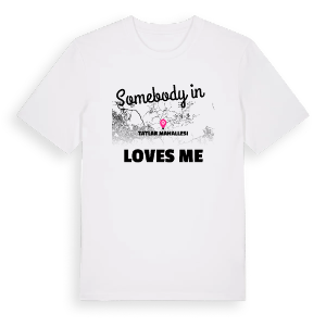 Någon i Tatlar Mahallesi älskar mig t-shirt – ekologisk bomull t-shirt från Pinshirt