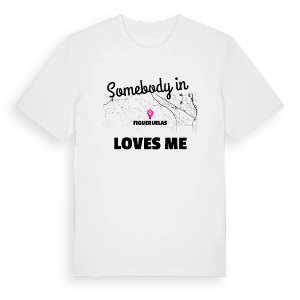 Någon i Figueruelas älskar mig t-shirt – ekologisk bomull t-shirt från Pinshirt