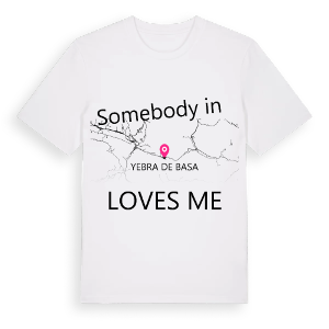 Någon i Yebra de Basa älskar mig t-shirt – ekologisk bomull t-shirt från Pinshirt