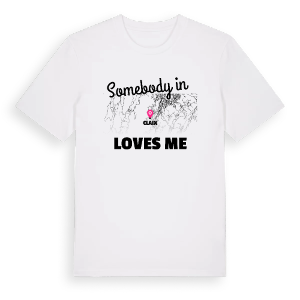 Någon i Claix älskar mig t-shirt – ekologisk bomull t-shirt från Pinshirt