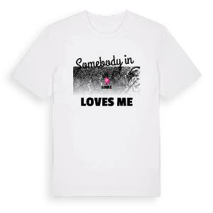 Någon i Loire älskar mig t-shirt – ekologisk bomull t-shirt från Pinshirt
