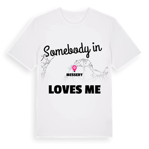 Någon i Messery älskar mig t-shirt – ekologisk bomull t-shirt från Pinshirt