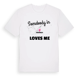 Någon i Bleibach älskar mig t-shirt – ekologisk bomull t-shirt från Pinshirt