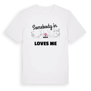 Någon i Lorch älskar mig t-shirt – ekologisk bomull t-shirt från Pinshirt