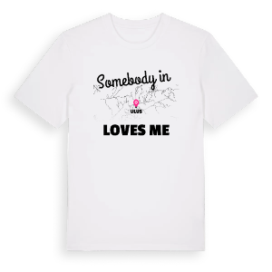 Någon i Ulus älskar mig t-shirt – ekologisk bomull t-shirt från Pinshirt