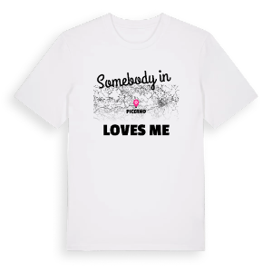 Någon i Picerno älskar mig t-shirt – ekologisk bomull t-shirt från Pinshirt