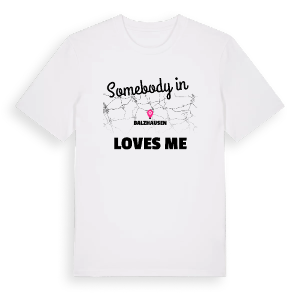 Någon i Balzhausen älskar mig t-shirt – ekologisk bomull t-shirt från Pinshirt
