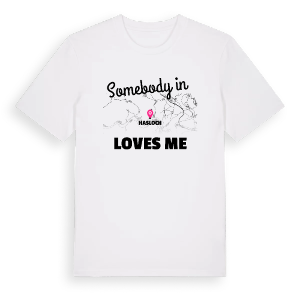 Någon i Hasloch älskar mig t-shirt – ekologisk bomull t-shirt från Pinshirt