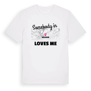 Någon i Bolligen älskar mig t-shirt – ekologisk bomull t-shirt från Pinshirt