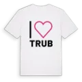 Jag älskar Trub t-shirt stort tryck