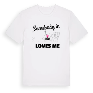 Någon i Näset älskar mig t-shirt – ekologisk bomull t-shirt från Pinshirt
