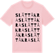 Pink Cotton t-shirt med Slättåkra ordlek t-shirt