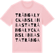 Pink Cotton t-shirt med Trångalyckans linbasta ordlek t-shirt
