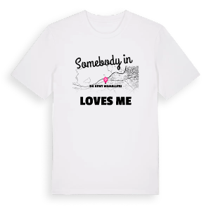 Någon i Dağkent Mahallesi älskar mig t-shirt – ekologisk bomull t-shirt från Pinshirt