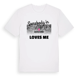 Någon i Haute-Saône älskar mig t-shirt – ekologisk bomull t-shirt från Pinshirt