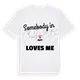 Någon i Supt älskar mig t-shirt