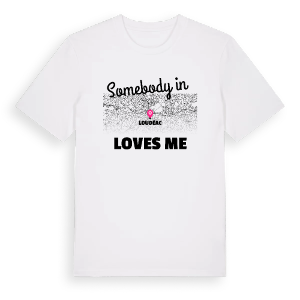 Någon i Loudéac älskar mig t-shirt – ekologisk bomull t-shirt från Pinshirt