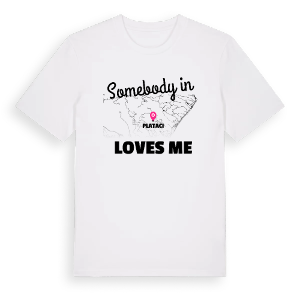 Någon i Plataci älskar mig t-shirt – ekologisk bomull t-shirt från Pinshirt