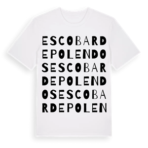 Escobar de Polendos ordlek t-shirt – ekologisk bomull t-shirt från Pinshirt