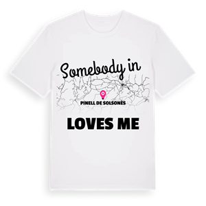 Någon i Pinell de Solsonès älskar mig t-shirt – ekologisk bomull t-shirt från Pinshirt