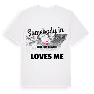 Någon i Sant Just Desvern älskar mig t-shirt – ekologisk bomull t-shirt från Pinshirt