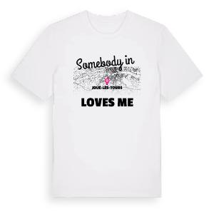 Någon i Joué-lès-Tours älskar mig t-shirt – ekologisk bomull t-shirt från Pinshirt