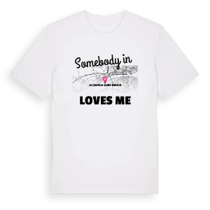 Någon i La Chapelle-Saint-Mesmin älskar mig t-shirt – ekologisk bomull t-shirt från Pinshirt