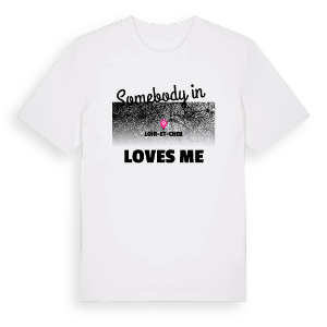 Någon i Loir-et-Cher älskar mig t-shirt – ekologisk bomull t-shirt från Pinshirt