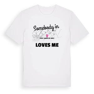 Någon i Saint-Claude-de-Diray älskar mig t-shirt – ekologisk bomull t-shirt från Pinshirt