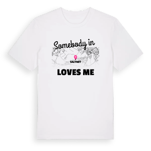 Någon i Saltney älskar mig t-shirt – ekologisk bomull t-shirt från Pinshirt