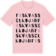 Pink Cotton t-shirt med Fiskvasselkojan ordlek t-shirt