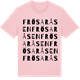 Pink Cotton t-shirt med Frösaråsen ordlek t-shirt