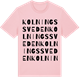 Pink Cotton t-shirt med Kolningssveden ordlek t-shirt