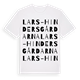 White t-shirt med Lars-Hindersgårdarna ordlek t-shirt