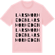 Pink Cotton t-shirt med Larsmorheden ordlek t-shirt