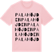 Pink Cotton t-shirt med Palahöjden ordlek t-shirt