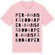 Pink Cotton t-shirt med Per-Hans fäbodar ordlek t-shirt