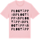 Pink Cotton t-shirt med Plogtäppan ordlek t-shirt