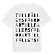 White t-shirt med Tillfällets fäbodar ordlek t-shirt
