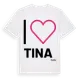 White t-shirt med Jag älskar Tina t-shirt stort tryck