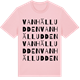 Pink Cotton t-shirt med Vanhälludden ordlek t-shirt