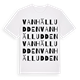 White t-shirt med Vanhälludden ordlek t-shirt