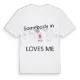 Någon i Ees älskar mig t-shirt