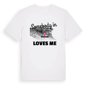 Någon i Bologna älskar mig t-shirt – ekologisk bomull t-shirt från Pinshirt