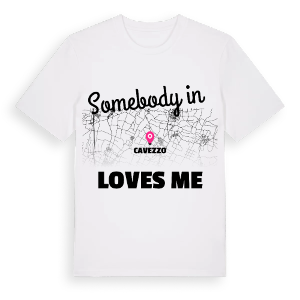 Någon i Cavezzo älskar mig t-shirt – ekologisk bomull t-shirt från Pinshirt