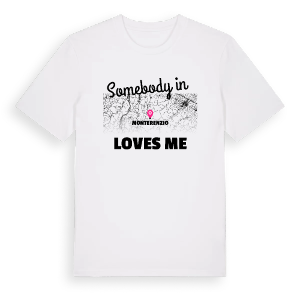 Någon i Monterenzio älskar mig t-shirt – ekologisk bomull t-shirt från Pinshirt
