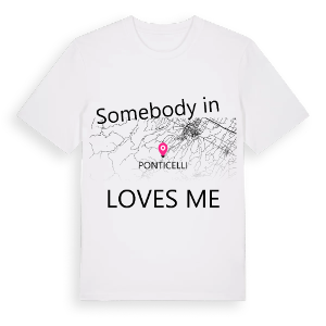 Någon i Ponticelli älskar mig t-shirt – ekologisk bomull t-shirt från Pinshirt