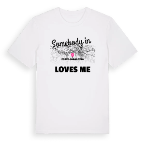 Någon i Porto-Saragozza älskar mig t-shirt – ekologisk bomull t-shirt från Pinshirt